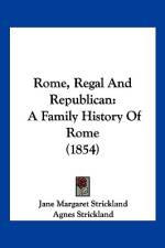 Rome, Regal And Republican af Jane Margaret Strickland