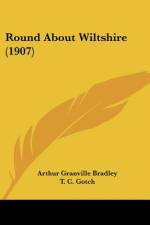 Round About Wiltshire (1907) af Arthur Granville Bradley