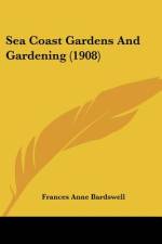 Sea Coast Gardens And Gardening (1908) af Frances Anne Bardswell