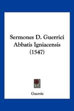 Sermones D. Guerrici Abbatis Igniacensis (1547) af Guerric
