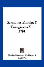 Sermones Morales Y Panegiricos V1 (1791) af Benito Francisco de Castro Y Barbeyto