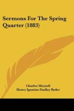 Sermons For The Spring Quarter (1883) af Charles Meynell