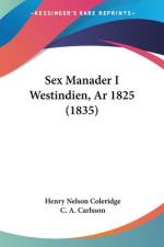 Sex Manader I Westindien, Ar 1825 (1835) af Henry Nelson Coleridge