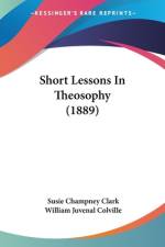 Short Lessons In Theosophy (1889) af Susie Champney Clark