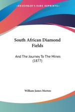 South African Diamond Fields af William James Morton