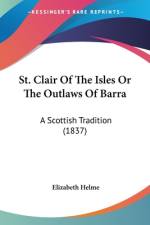 St. Clair Of The Isles Or The Outlaws Of Barra af Elizabeth Helme