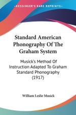 Standard American Phonography Of The Graham System af William Leslie Musick