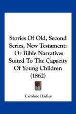 Stories Of Old, Second Series, New Testament af Caroline Hadley