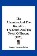 The Alhambra And The Kremlin af Samuel Irenaeus Prime