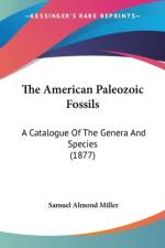 The American Paleozoic Fossils af Samuel Almond Miller
