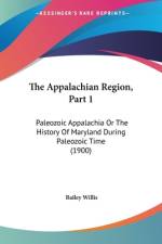 The Appalachian Region, Part 1 af Bailey Willis