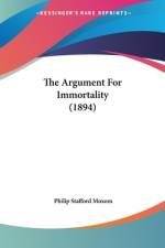 The Argument For Immortality (1894) af Philip Stafford Moxom