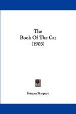 The Book Of The Cat (1903) af Frances Simpson