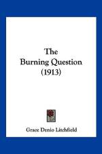 The Burning Question (1913) af Grace Denio Litchfield