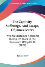 The Captivity, Sufferings, And Escape, Of James Scurry af James Scurry