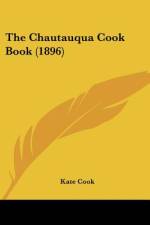 The Chautauqua Cook Book (1896) af Kate Cook