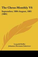 The Chess-Monthly V6 af Leopold Hoffer
