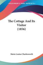 The Cottage And Its Visitor (1856) af Maria Louisa Charlesworth
