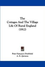 The Cottages And The Village Life Of Rural England (1912) af Peter Hampson Ditchfield