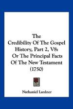 The Credibility Of The Gospel History, Part 2, V8 af Nathaniel Lardner