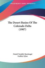 The Desert Basins Of The Colorado Delta (1907) af Daniel Trembly Macdougal