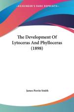 The Development Of Lytoceras And Phylloceras (1898) af James Perrin Smith
