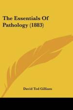 The Essentials Of Pathology (1883) af David Tod Gilliam