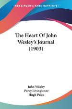 The Heart Of John Wesley's Journal (1903) af John Wesley