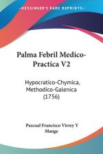 Palma Febril Medico-Practica V2 af Pascual Francisco Virrey Y Mange