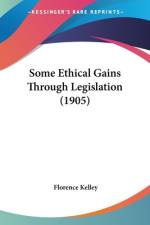 Some Ethical Gains Through Legislation (1905) af Florence Kelley