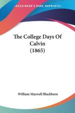 The College Days Of Calvin (1865) af William Maxwell Blackburn