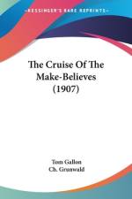 The Cruise Of The Make-Believes (1907) af Tom Gallon