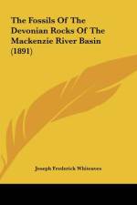 The Fossils Of The Devonian Rocks Of The Mackenzie River Basin (1891) af Joseph Frederick Whiteaves