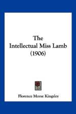The Intellectual Miss Lamb (1906) af Florence Morse Kingsley