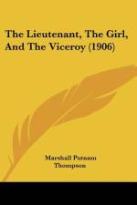 The Lieutenant, The Girl, And The Viceroy (1906) af Marshall Putnam Thompson