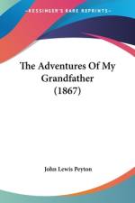 The Adventures Of My Grandfather (1867) af John Lewis Peyton