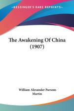The Awakening Of China (1907) af William Alexander Parsons Martin