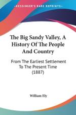 The Big Sandy Valley, A History Of The People And Country af William Ely
