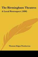 The Birmingham Theatres af Thomas Edgar Pemberton