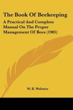 The Book Of Beekeeping af W. B. Webster