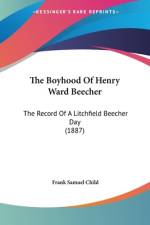 The Boyhood Of Henry Ward Beecher af Frank Samuel Child