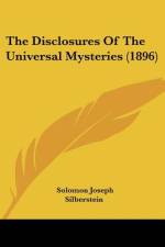 The Disclosures Of The Universal Mysteries (1896) af Solomon Joseph Silberstein