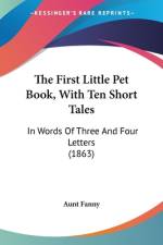 The First Little Pet Book, With Ten Short Tales af Aunt Fanny