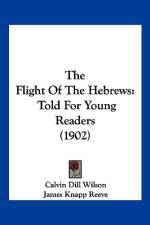 The Flight Of The Hebrews af Calvin Dill Wilson