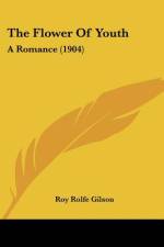 The Flower Of Youth af Roy Rolfe Gilson