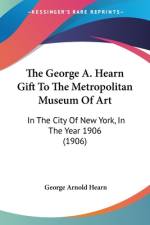 The George A. Hearn Gift To The Metropolitan Museum Of Art af George Arnold Hearn