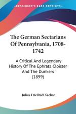The German Sectarians Of Pennsylvania, 1708-1742 af Julius Friedrich Sachse
