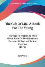 The Gift Of Life, A Book For The Young af Sara Wood