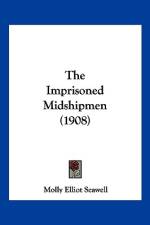 The Imprisoned Midshipmen (1908) af Molly Elliot Seawell