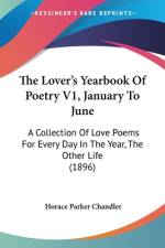 The Lover's Yearbook Of Poetry V1, January To June af Horace Parker Chandler